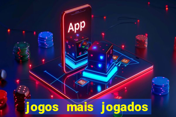 jogos mais jogados do mundo de todos os tempos